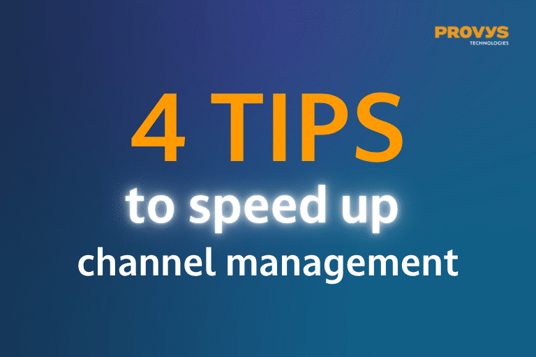 4 tips to speed up channel management